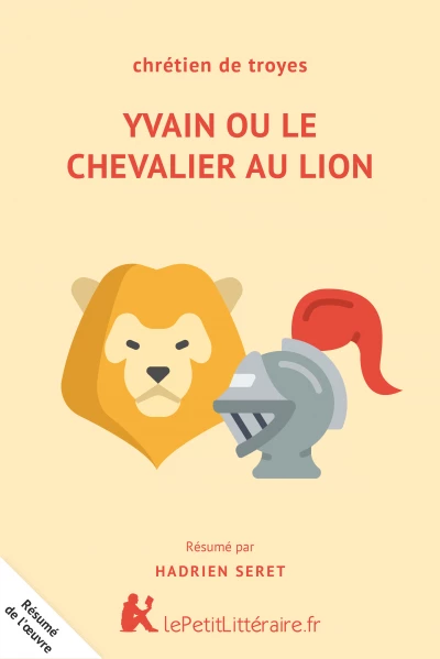 Résumé du livre :  Yvain ou Le Chevalier au Lion